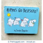 Hippos Go Berserk! Sandra Boynton
