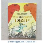 Tyrannosaurus Drip by Julia Donaldson - New Paperback book