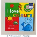 Lift The Flaps I Love Colours Board book