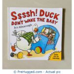 Ssssh! Duck Don't Wake the Baby Paperback