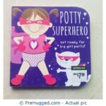 Potty Superhero: Get Ready for Big Girl Pants! Board book