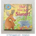 That's Not My Sister! by Peter Bently John Bendall-Brunello