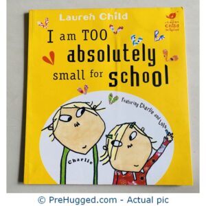 I am TOO absolutely small for school