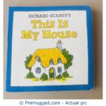 Richard Scarry'S This Is My House