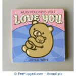 Hug You Kiss You Love You