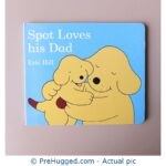 Spot Loves his Dad