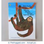 Eric Carle "Slowly Slowly Slowly" Said the Sloth