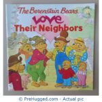 The Berenstain Bears Love Their Neighbors