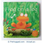 Frog On A Log