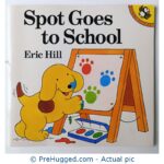 Spot Goes To School - Eric Hill