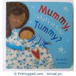Mummy What's In Your Tummy?