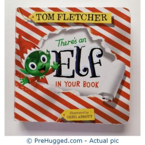 Tom Fletcher There's An Elf In Your Book Illustrated By Greg Abbott