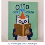 Otto Goes North By Melanie & Chris Rice