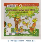 Dinosaurs Alive And Well! A Guide To Good Health By Laurie Krasny Brown & Marc Brown