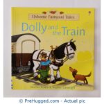 Usborne Farmyard Tales: Dolly And The Train