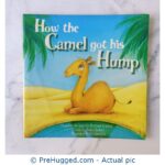 How the Camel Got His Hump
