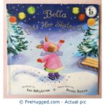 Bella Gets Her Skates On Written By Ian Whybrow Illustrated By Rosie Reeve