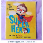 The Day I Became A Super Hero The Story Of Joey And A Very Spiky Bush