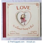 Love Is A Good Thing To Feel Written By Barbara Joosse Illustrated By Jennifer Plecas