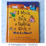 A Mink. A Fink. A Skating Rink What Is A Noun? By Brian P. Cleary Illustrated By Jenya Prosmitsky