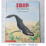 Ibis A True Whale Story By John Himmelman
