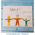 What If? Wisdom For The Young Words And Pictures By Sarah Murphy - PreHugged Children’s Book