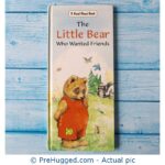 The Little Bear Who Wanted Friends - PreHugged Children’s Book