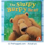 The Slurpy Burpy Bear Norbert Landa Jane Chapman - PreHugged Children’s Book