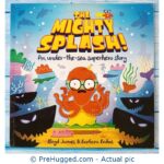 The Mighty Splash! An Under-The-Sea Superhero Story Lloyd James & Barbara Bakos - PreHugged Children’s Book