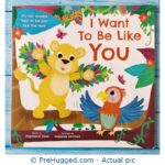 It's Not Always Best To Be Just Like The Rest! I Want To Be Like You - PreHugged Children’s Book