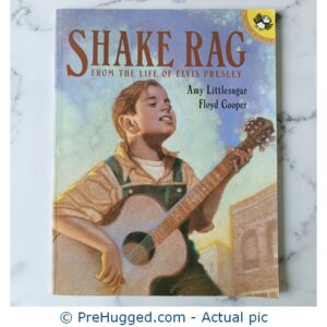 Shake Rag From The Life Of Elvis Presley Amy Littlesugar Floyd Cooper - PreHugged Children’s Book