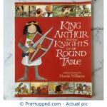 King Arthur And The Knights Of The Round Table - PreHugged Children’s Book