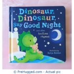 Dinosaur, Dinosaur,Say Good Night And Other Bedtime Rhymes - PreHugged Children’s Book