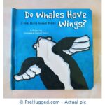 Do Whales Have Wings?: A Book About Animal Bodies - PreHugged Children’s Book