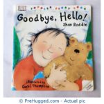 Goodbye, Hello - PreHugged Children's Book