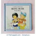 A Children Book About - Being Rude - PreHugged Children's Book