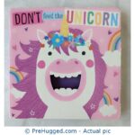 Don't Feed The Unicorn - PreHugged Children's Book