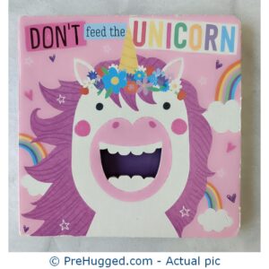Don't Feed The Unicorn - PreHugged Children's Book