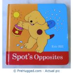 Spot's Opposites - Eric Hill - PreHugged Children's Book