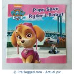 Paw Patrol - Pups Save Ryder'S Robot - PreHugged Children's Book