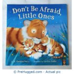Don't Be Afraid, Little Ones - PreHugged Children's Book
