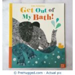 Get Out Of My Bath! by Britta Teckentrup - PreHugged Children's Book