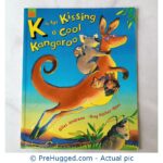 K is For Kissing A Cool Kangaroo - PreHugged Children's Book