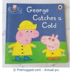 Peppa Pig: George Catches A Cold. - PreHugged Children's Book