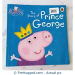 Peppa Pig: The Story Of Prince George - PreHugged Children's Book