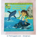Go, Diego, Go - A Humpback Whale Tale - PreHugged Children's Book