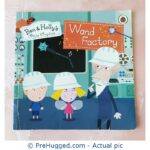 Ben and Holly's Little Kingdom: Wand Factory - PreHugged Children's Book