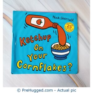 Ketchup On Your Cornflakes? - PreHugged Children's Book