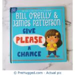 Give Please A Chance By Bill O'Reilly And James Patterson - PreHugged Children's Book