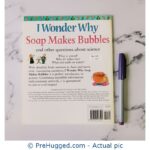I Wonder Why Soap Makes Bubbles And Other Questions About Science - PreHugged Children's Book